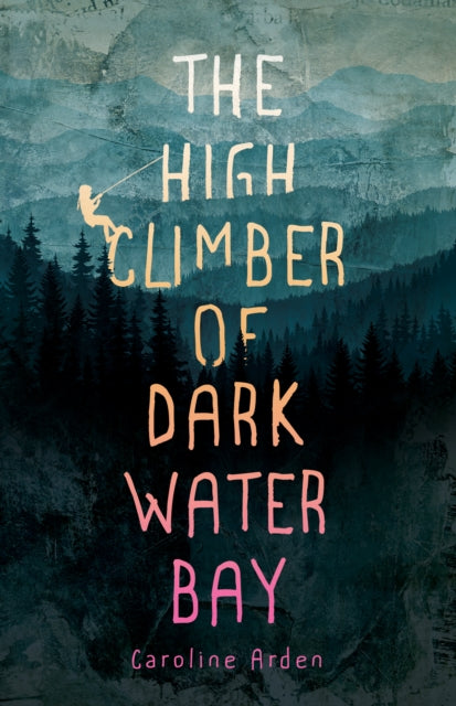 Book cover of: High Climber of Dark Water Bay. By: Caroline Arden