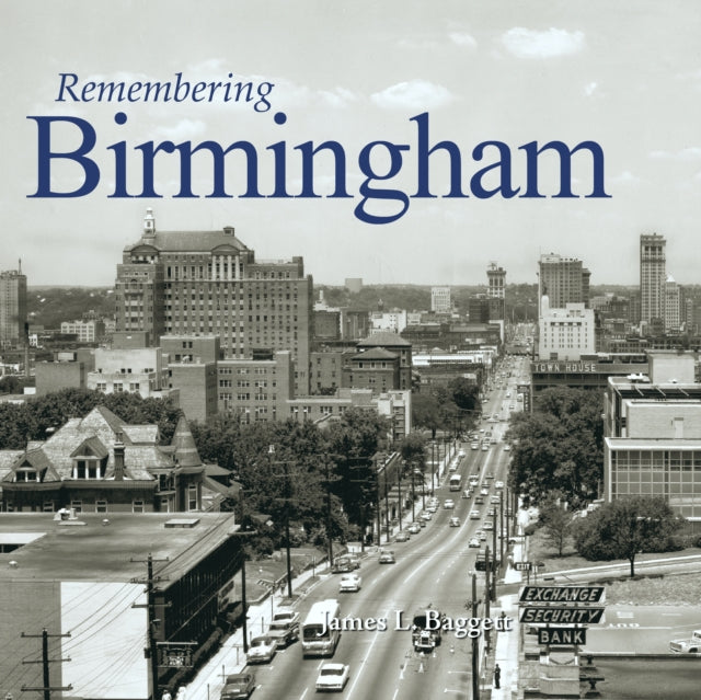 Book cover of: Remembering Birmingham. By: James L. Baggett