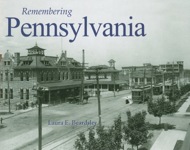 Book cover of: Remembering Pennsylvania. By: Laura E. Beardsley