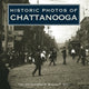 Book cover of: Historic Photos of Chattanooga. By: William F. Hull
