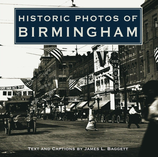 Book cover of: Historic Photos of Birmingham. By: James L. Baggett