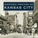 Book cover of: Historic Photos of Kansas City. By: Lara Copeland