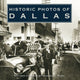 Book cover of: Historic Photos of Dallas. By: Michael V. Hazel