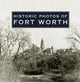 Book cover of: Historic Photos of Fort Worth. By: Quentin McGown