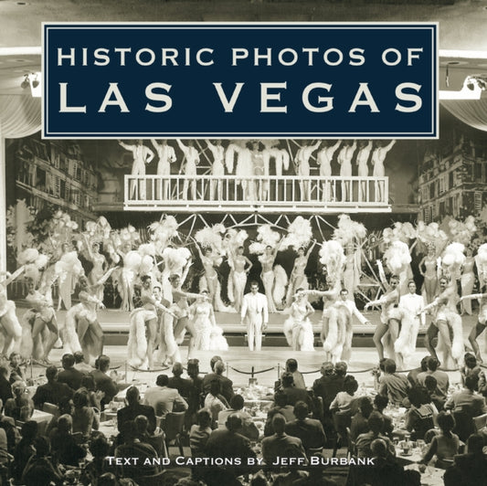 Book cover of: Historic Photos of Las Vegas. By: Jeff Burbank