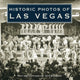 Book cover of: Historic Photos of Las Vegas. By: Jeff Burbank
