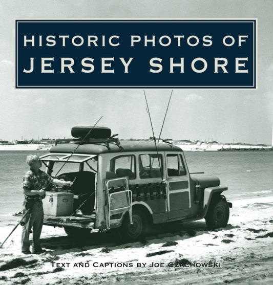 Book cover of: Historic Photos of Jersey Shore. By: Joe Czachowski