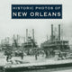 Book cover of: Historic Photos of New Orleans. By: Melissa Lee Smith