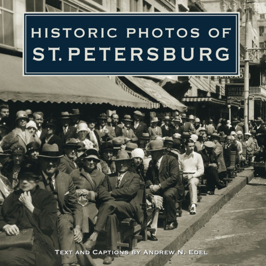 Book cover of: Historic Photos of St. Petersburg. By: Andrew N. Edel