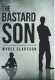 Book cover of: Bastard Son. By: Myrle Clarkson