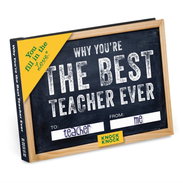 Book cover of: Knock Knock Why You’re the Best Teacher Ever Book Fill in the Love Fill-in-the-Blank Book & Gift Journal