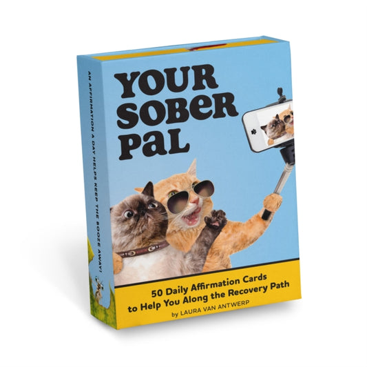 Book cover of: Your Sober Pal: 50 Affirmation Cards Deck To Help You Along the Recovery Path