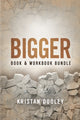 Book cover of: Bigger (Book & Workbook Companion) Bundle. By: Kristan Dooley