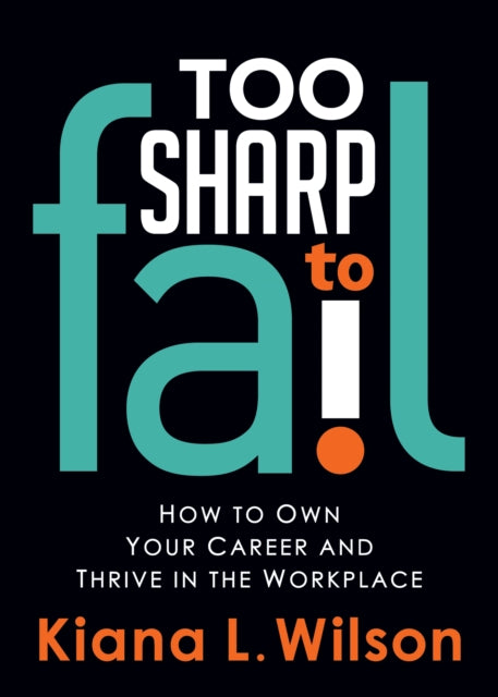 Book cover of: Too SHARP to Fail. By: Kiana L. Wilson