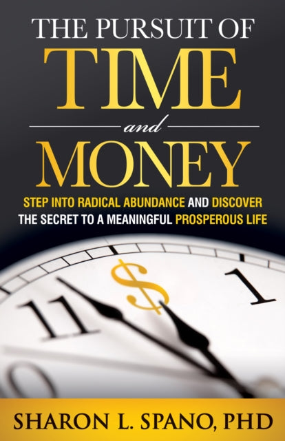 Book cover of: Pursuit of Time and Money. By: Sharon L. Spano PhD PhD