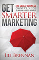 Book cover of: Get Smarter Marketing. By: Jill Brennan