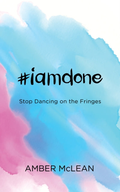 Book cover of: #iamdone. By: Amber McLean