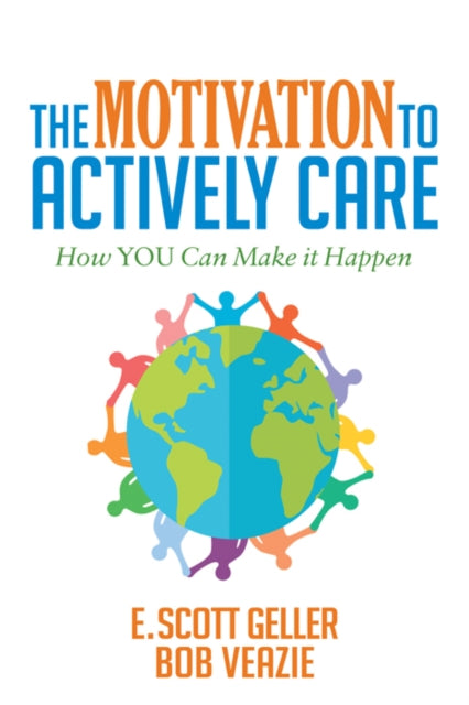 Book cover of: Motivation to Actively Care. By: E. Scott Geller
