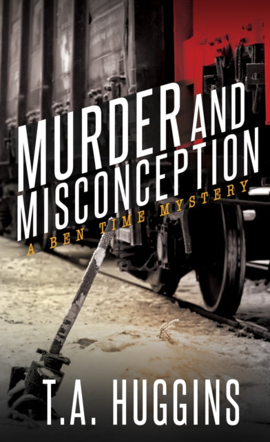 Book cover of: Murder and Misconception. By: T. A. Huggins