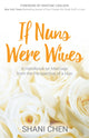 Book cover of: If Nuns Were Wives. By: Shani Chen