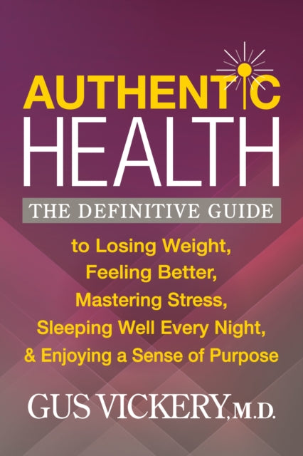 Book cover of: Authentic Health. By: Gus Vickery