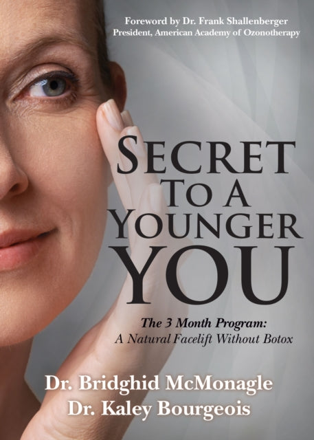 Book cover of: Secret to A Younger YOU. By: Bridghid McMonagle
