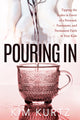 Book cover of: Pouring In. By: Kim Kurtz