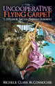 Book cover of: Uncooperative Flying Carpet. By: Michele Clark McConnochie