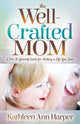 Book cover of: Well-Crafted Mom. By: Kathleen Ann Harper