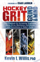 Book cover of: Hockey Grit, Grind, and Mind. By: Kevin L. Willis PhD