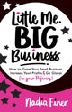 Book cover of: Little Me Big Business. By: Nadia Finer