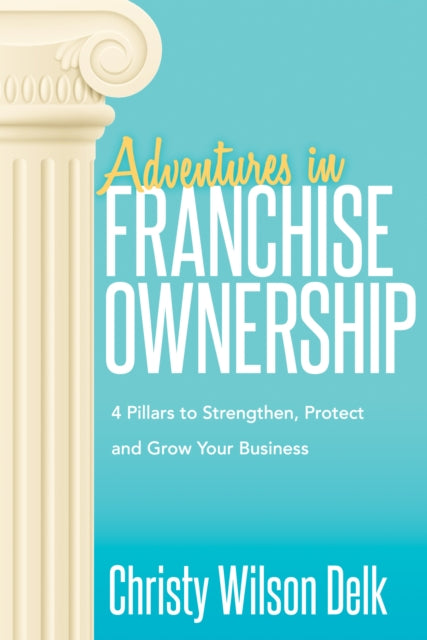 Book cover of: Adventures in Franchise Ownership. By: Christy Wilson Delk