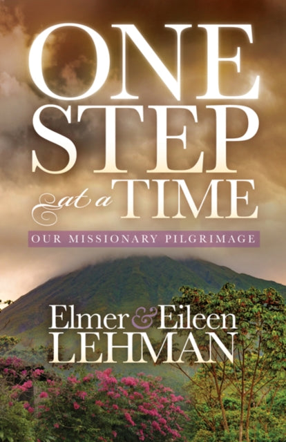 Book cover of: One Step at a Time. By: Elmer & Eileen Lehman