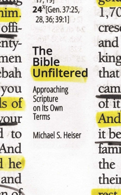 Book cover of: Bible Unfiltered. By: Michael S. Heiser