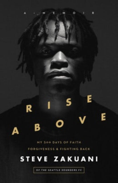 Book cover of: Rise Above. By: Steve Zakuani