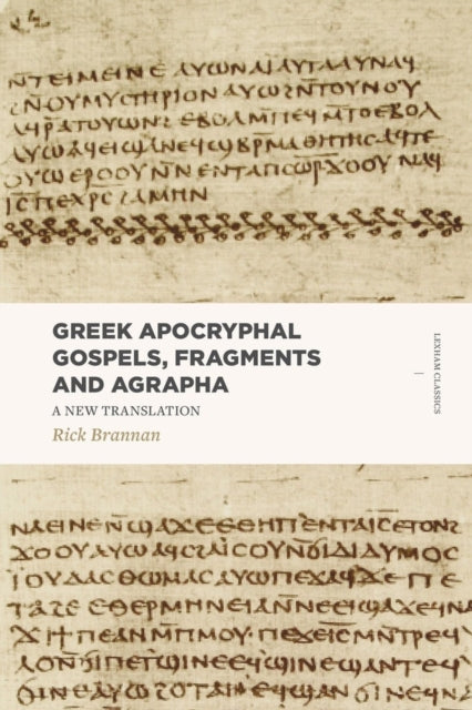 Book cover of: Greek Apocryphal Gospels, Fragments, and Agrapha. By: Rick Brannan
