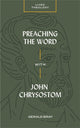 Book cover of: Preaching the Word with John Chrysostom. By: Gerald Bray