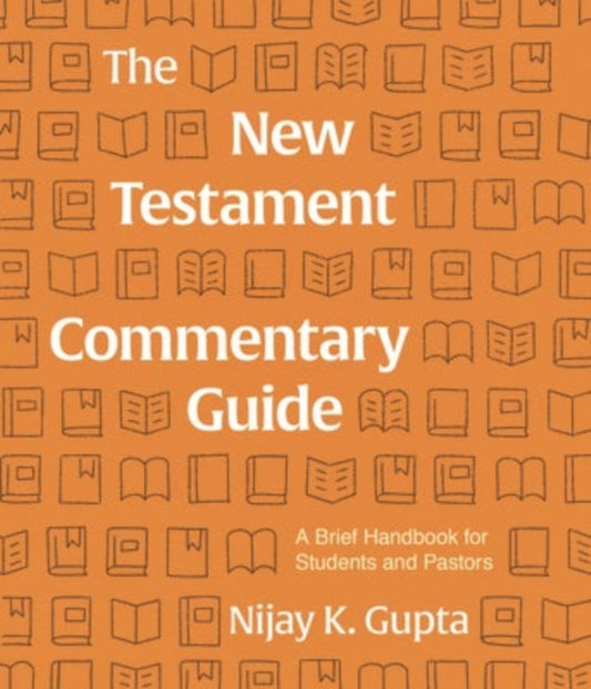 Book cover of: New Testament Commentary Guide. By: Nijay Gupta