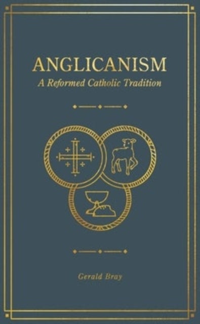 Book cover of: Anglicanism. By: Gerald Bray