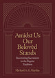Book cover of: Amidst Us Our Beloved Stands. By: Michael A. G. Haykin