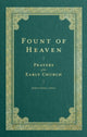 Book cover of: Fount of Heaven – Prayers of the Early Church. By: Robert Elmer