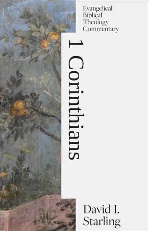 1 Corinthians: Evangelical Biblical Theology Commentary