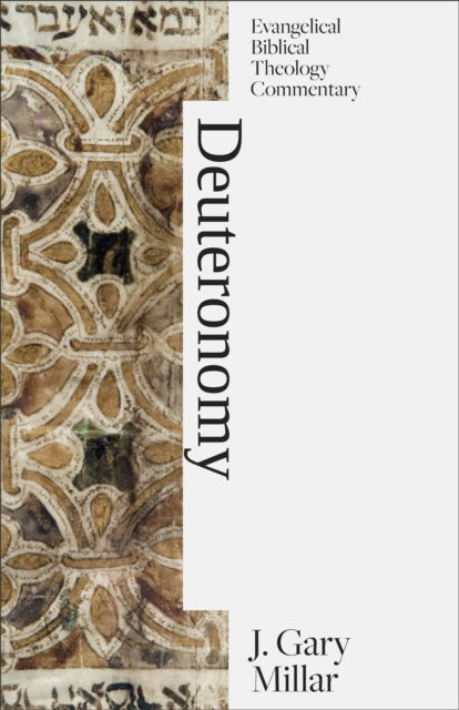 Deuteronomy: Evangelical Biblical Theology Commentary 9781683598220 J. Gary Millar