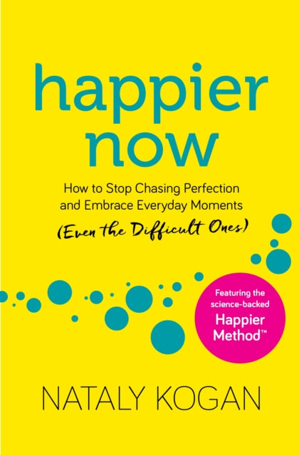 Book cover of: Happier Now. By: Nataly Kogan
