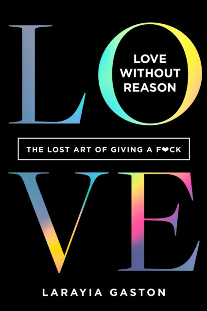 Book cover of: Love Without Reason. By: LaRayia Gaston