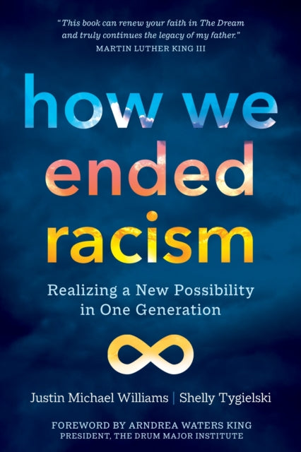 Book cover of: How We Ended Racism. By: Justin Michael Williams