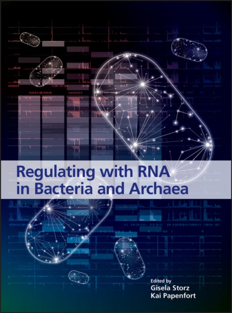 Book cover of: Regulating with RNA in Bacteria and Archaea. By: Gisela Storz