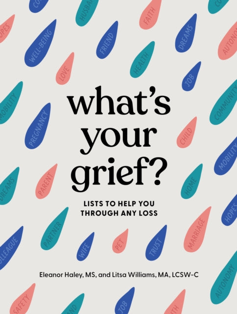 Book cover of: What's Your Grief?. By: Eleanor Haley