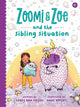 Book cover of: Zoomi and Zoe and the Sibling Situation. By: Corey Ann Haydu