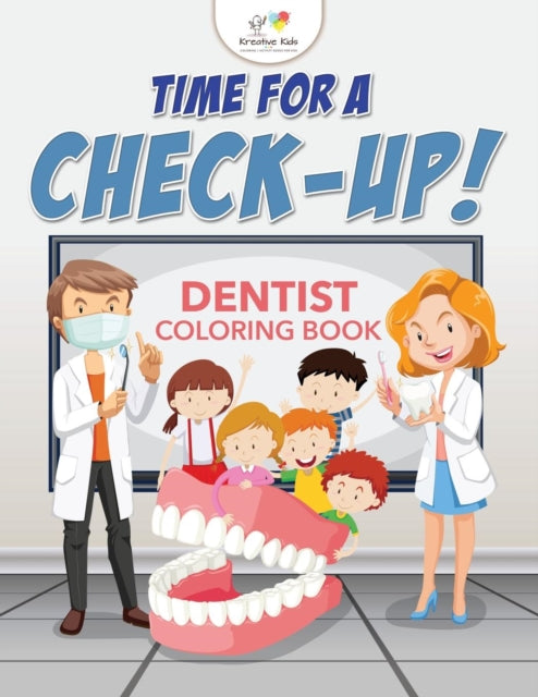 Book cover of: Time for a Check-Up! Dentist Coloring Book